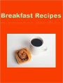 Your Kitchen Guide eBook - Breakfast Recipes - not sure what else to eat in the morning???