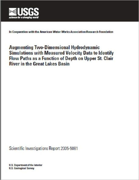 Augmenting Two-Dimensional Hydrodynamic Simulations with Measured Velocity Data to Identify Flow Paths as a Function of Depth on Upper St. Clair River in the Great Lakes Basin