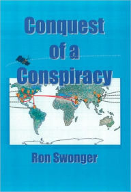 Title: Conquest of a Conspiracy, Author: Ron Swonger