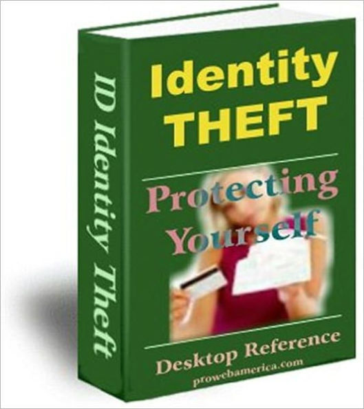 Identity Theft Desktop Reference