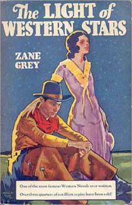 Title: The Light of Western Stars: A Western, Fiction and Literature Classic By Zane Grey! AAA+++, Author: Zane Grey