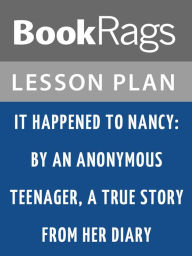 Title: It Happened to Nancy: By an Anonymous Teenager Lesson Plans, Author: BookRags