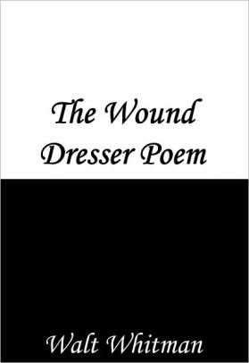 The Wound Dresser Poem By Walt Whitman Nook Book Ebook