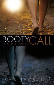 Title: BOOTY CALL IT'S THE TRUTH, Author: SHA JACKSON