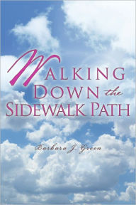 Title: Walking Down the Sidewalk Path, Author: Barbara Green