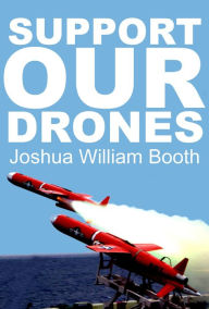 Title: Support Our Drones, Author: Joshua William Booth