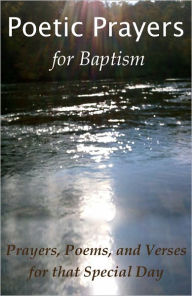 Title: Poetic Prayers for Baptism, Author: Rosewood Publishers