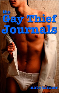 Title: The Gay Thief Journals, Author: Nate Tanner