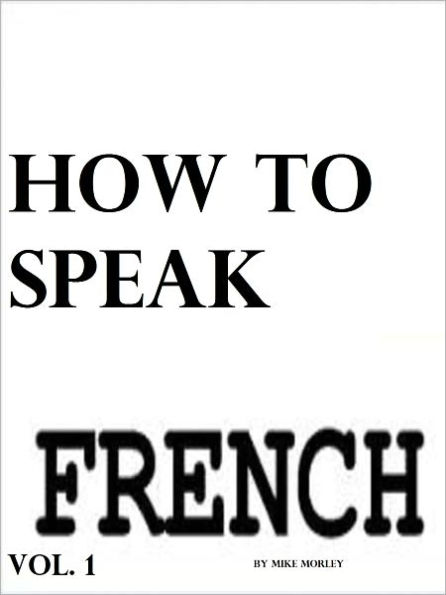 How To Speak French Vol. 1