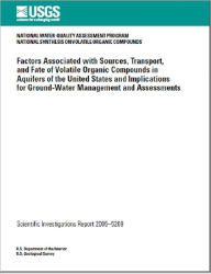 Title: Factors Associated with Sources, Transport, and Fate of Volatile Organic Compounds in Aquifers of the United States and Implications for Ground-Water Management and Assessments, Author: Paul J. Squillace