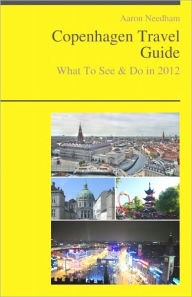 Title: Copenhagen, Denmark Travel Guide - What To See & Do, Author: Aaron Needham
