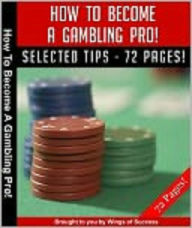 Title: How To Become A Gambling Pro!, Author: 99 ¢ store