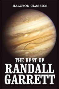 Title: The Best of Randall Garrett: 50 Novels and Short Stories, Author: Randall Garrett