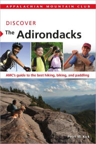 Title: Discover the Adirondacks, Author: Peter Kick