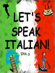Title: Lets Speak Italian Vol. 3, Author: Mike Morley