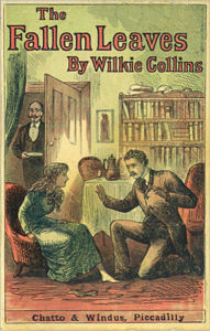 Title: The Fallen Leaves: A Mystery/Detective, Fiction and Literature Classic By Wilkie Collins! AAA+++, Author: WILKIE COLLINS