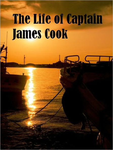 The Life of Captain James Cook (Illustrated)