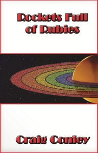 Title: Rockets Full of Rubies, Author: Craig Conley