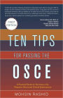 Ten Tips for Passing the OSCE: A Practical Guide For Success In The Objective Structured Clinical Examinations