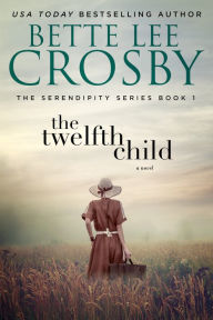 Title: The Twelfth Child, Author: Bette Lee Crosby