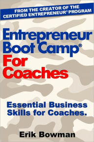 Title: Entrepreneur Boot Camp For Coaches, Author: Erik Bowman