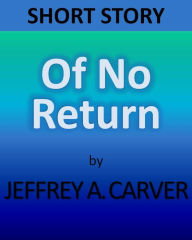 Title: Of No Return, Author: Jeffrey A. Carver