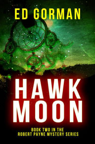 Title: Hawk Moon - Book II of the Robert Payne Mysteries, Author: Ed Gorman