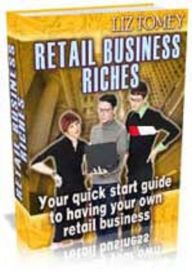 Title: Retail Business Riches, Author: Liz Tomey