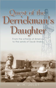 Title: Quest of the Derrickman's Daughter, Author: W. M. Jolet