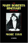 More Tish: A Fiction and Literature, Humor Classic By Mary Roberts Rinehart! AAA+++