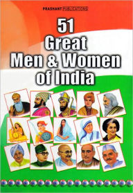 Title: 51 Great Men & Women of India, Author: P. L. Bhola