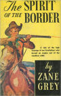 The Spirit of the Border: A Romance of the Early Settlers in the Ohio Valley! A Fiction and Literature, Western Classic By Zane Grey! AAA+++