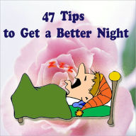 Title: 47 Tips to Get a Better Night’s Sleep, Author: Nakamura