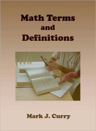 Title: Math Terms and Definitions, Author: Mark J. Curry