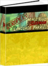 Title: European Mini E-Book German Language Phrases - Learn German Conversation Quickly, Author: ebook_expert