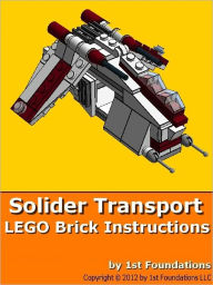 Title: Soldier Transport - LEGO Brick Instructions by 1st Foundations, Author: 1st Foundation LLC