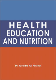 Title: Health Education and Nutrition, Author: Dr. Ravindra Pal Ahlawat