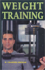 Title: Weight Training, Author: K. Chandra Sheker