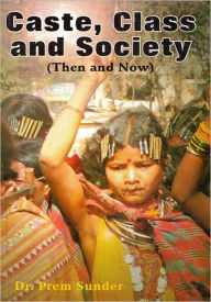 Title: Caste, Class and Society, Author: Dr. Prem Sunder