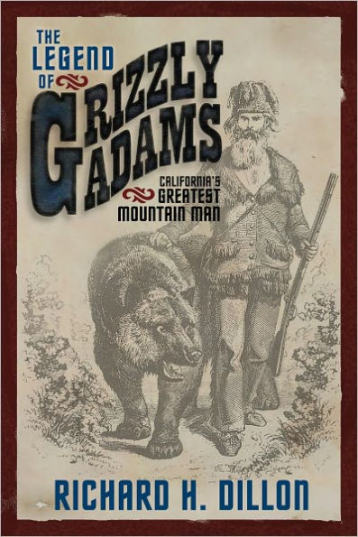 The Legend of Grizzly Adams: California’s Greatest Mountain Man