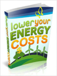 Title: Lower Your Energy Costs, Author: Anonymous