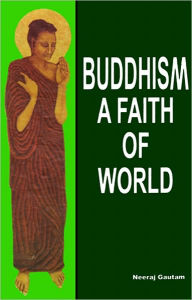 Title: Buddism a Faith of world, Author: Neeraj Gautam