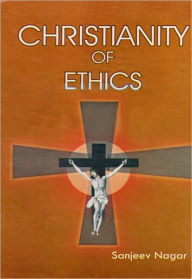 Title: Christaininty of Ethics, Author: Sanjeev Nagar