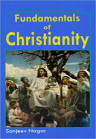 Title: Fundamentals of Christianity, Author: Sanjeev Nagar