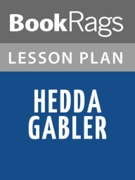 Title: Hedda Gabler Lesson Plans, Author: BookRags