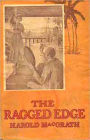 The Ragged Edge: A Fiction and Literature, Romance Classic By Harold MacGrath! AAA+++