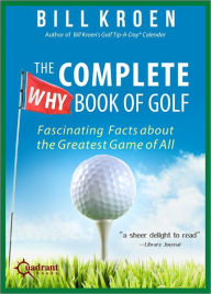 Title: The Complete Why Book of Golf, Author: Bill Kroen