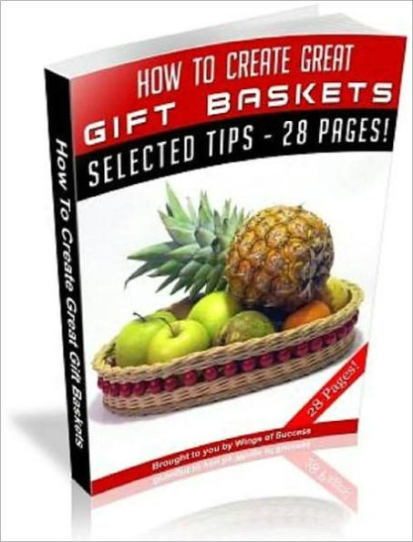 How To Create Great Gift Baskets!