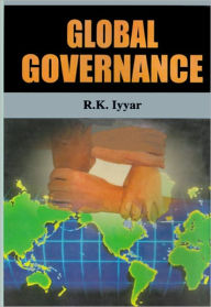 Title: Global Goverance, Author: R. K. Iyyar
