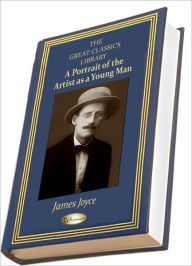 Title: A Portrait of the Artist as a Young Man (THE GREAT CLASSICS LIBRARY), Author: James Joyce